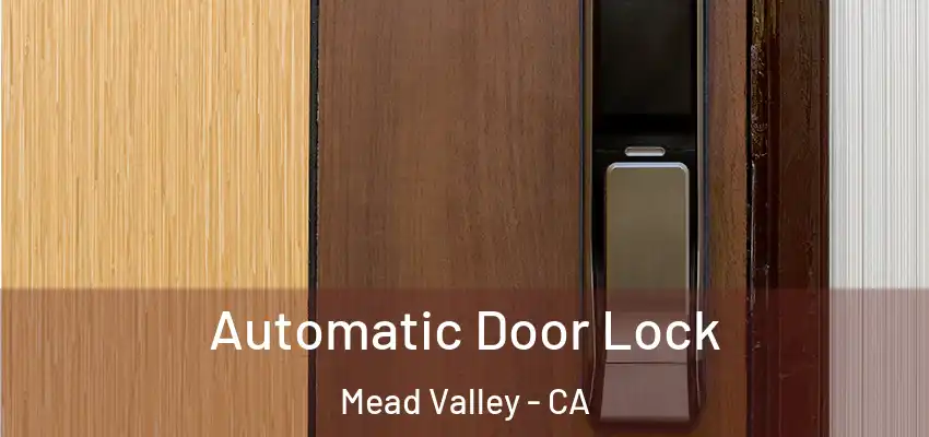 Automatic Door Lock Mead Valley - CA