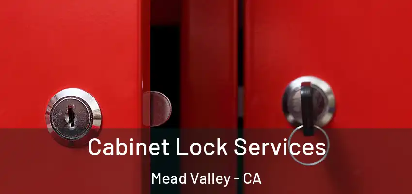 Cabinet Lock Services Mead Valley - CA