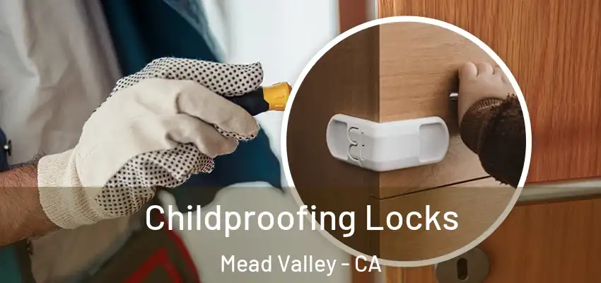  Childproofing Locks Mead Valley - CA