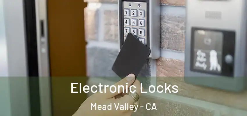  Electronic Locks Mead Valley - CA