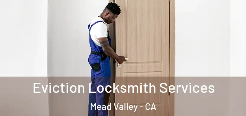 Eviction Locksmith Services Mead Valley - CA