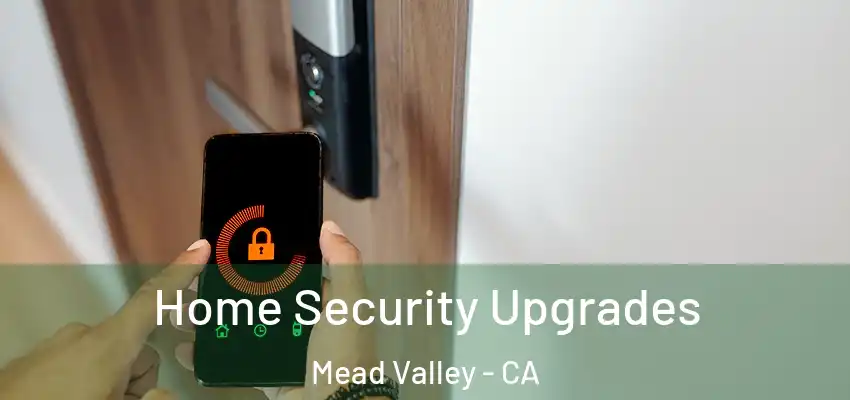  Home Security Upgrades Mead Valley - CA
