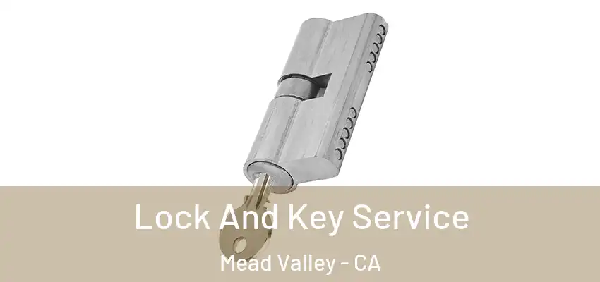  Lock And Key Service Mead Valley - CA