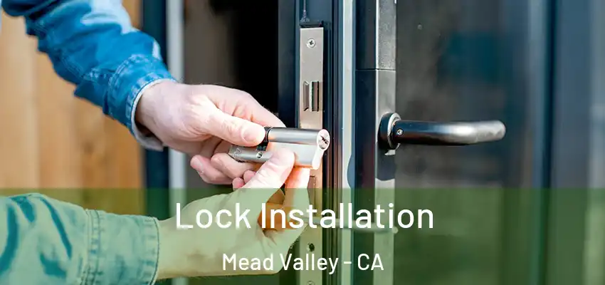  Lock Installation Mead Valley - CA