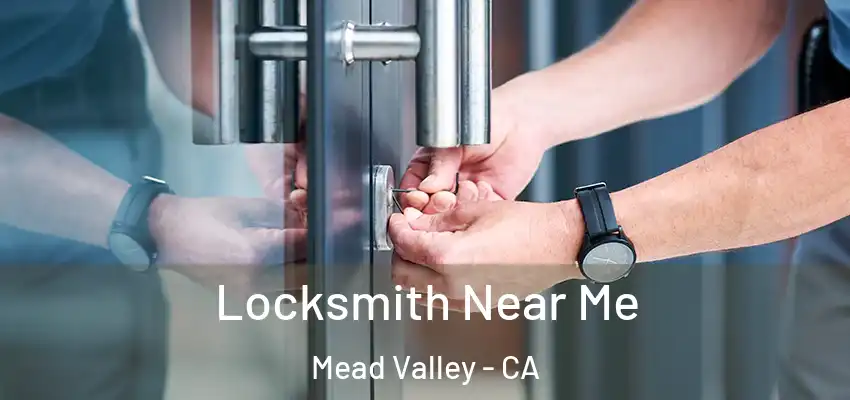  Locksmith Near Me Mead Valley - CA