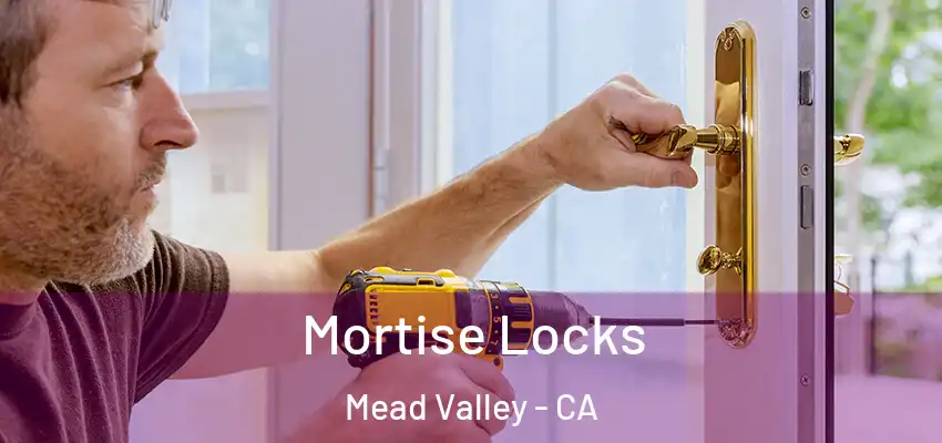  Mortise Locks Mead Valley - CA