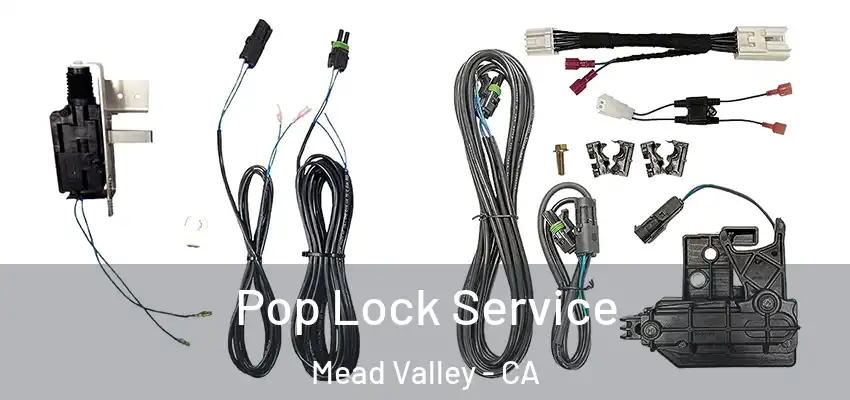  Pop Lock Service Mead Valley - CA