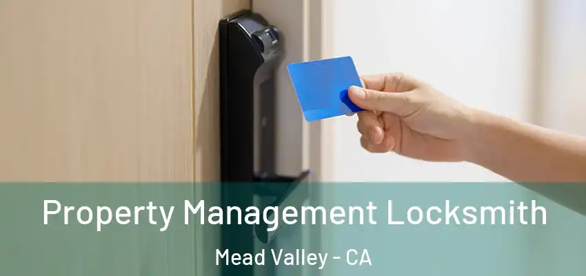 Property Management Locksmith Mead Valley - CA