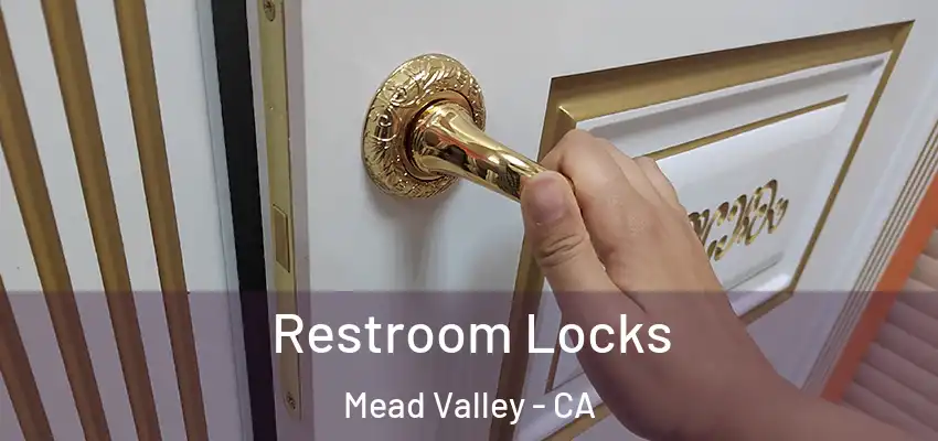  Restroom Locks Mead Valley - CA