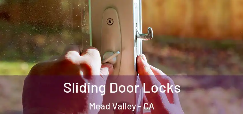 Sliding Door Locks Mead Valley - CA