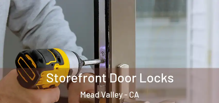  Storefront Door Locks Mead Valley - CA